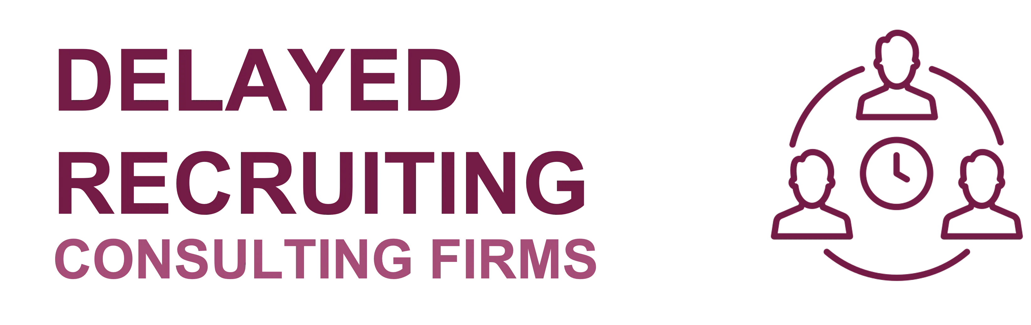 Delayed Consulting Recruiting Timelines