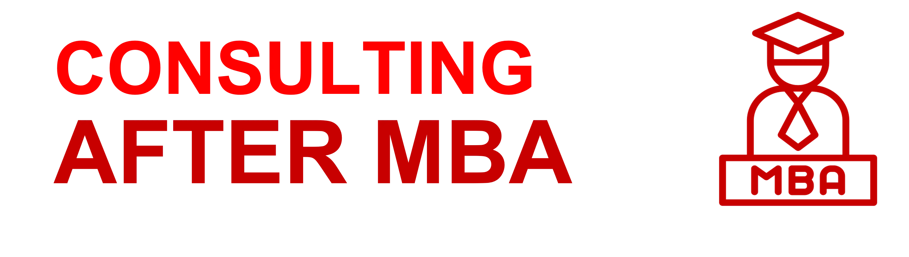 How to Get Into Consulting After MBA