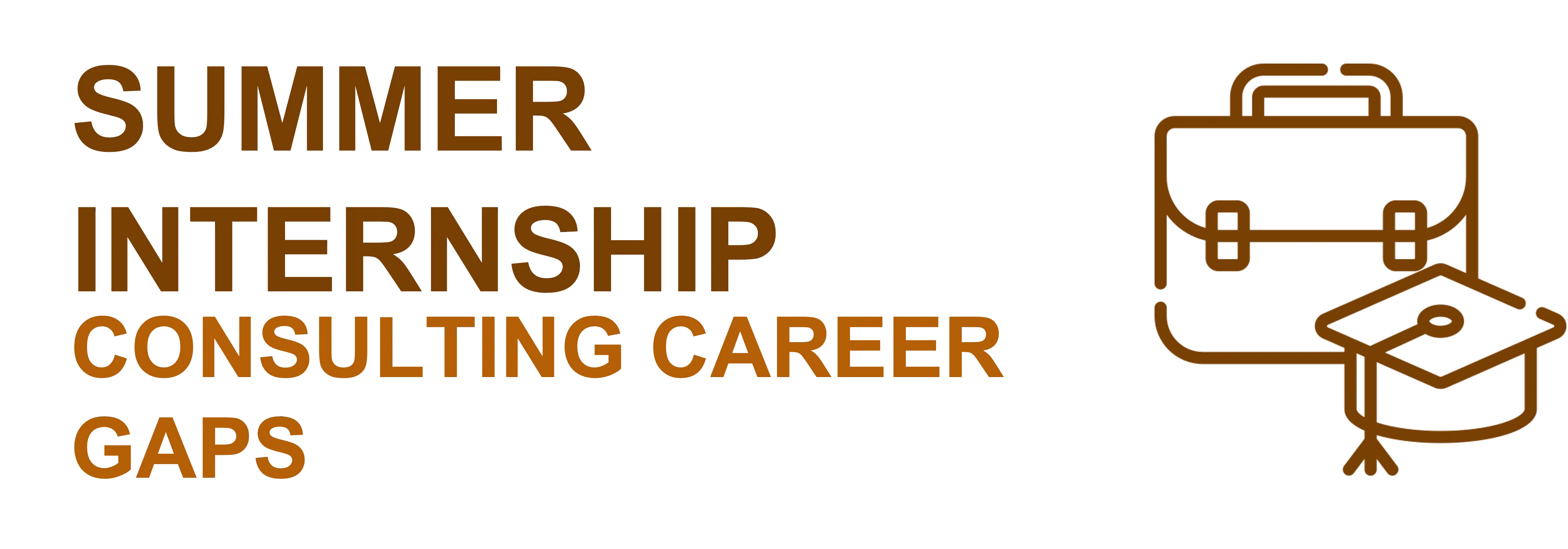 Leverage Summer Internship Consulting Career Gaps