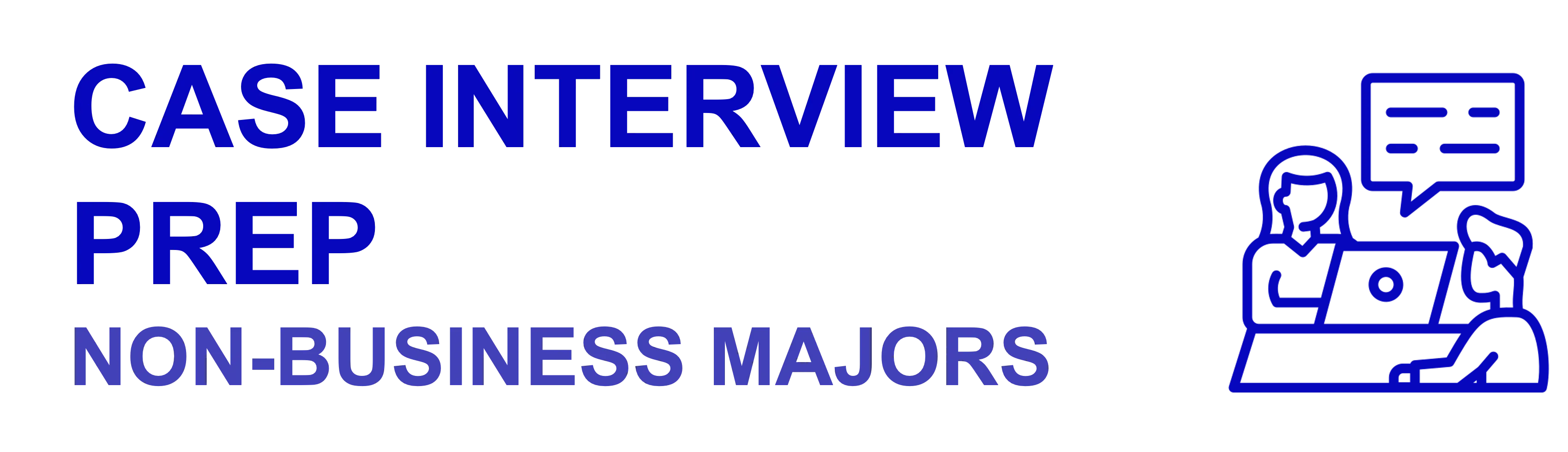 Case Interview Prep for Non-Business Majors