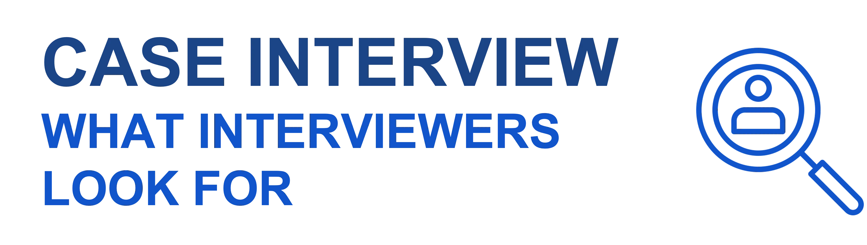 Case Interview What Interviewers Look For