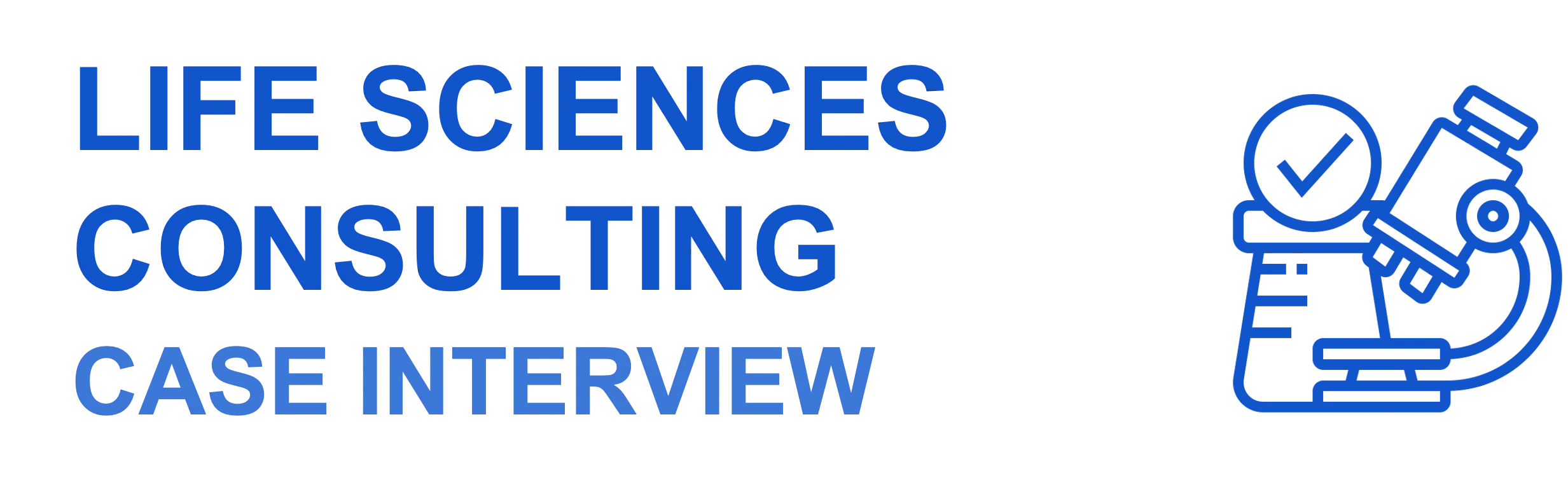 Life Sciences Consulting Case Interview