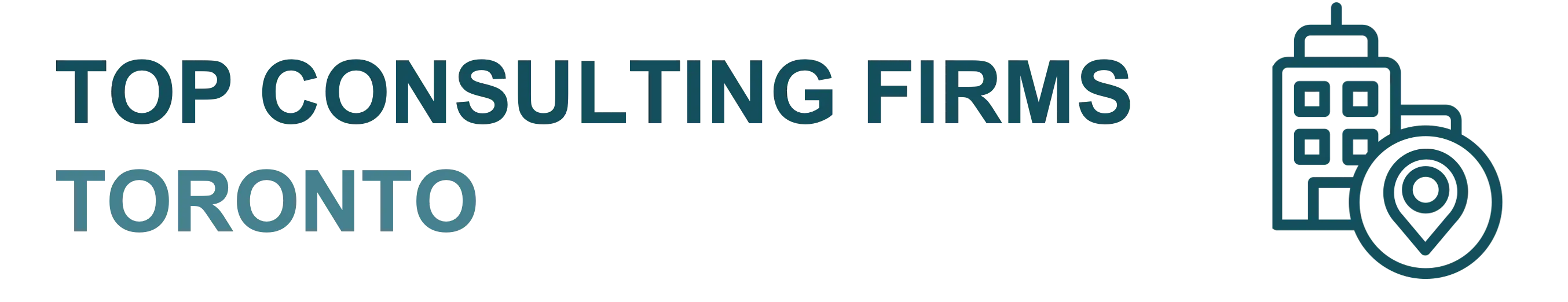 Top 10 Consulting Firms in Toronto