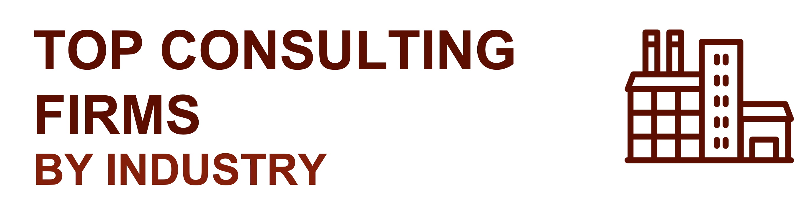 Top Consulting Firms by Industry
