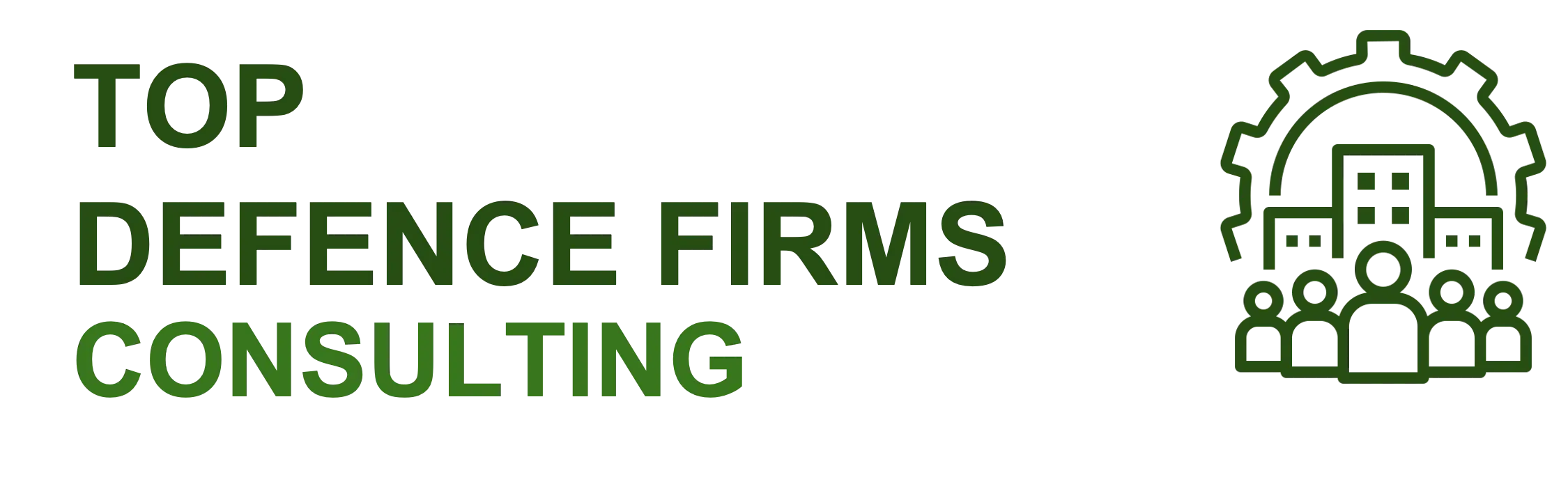 Top 10 Defense Consulting Firms