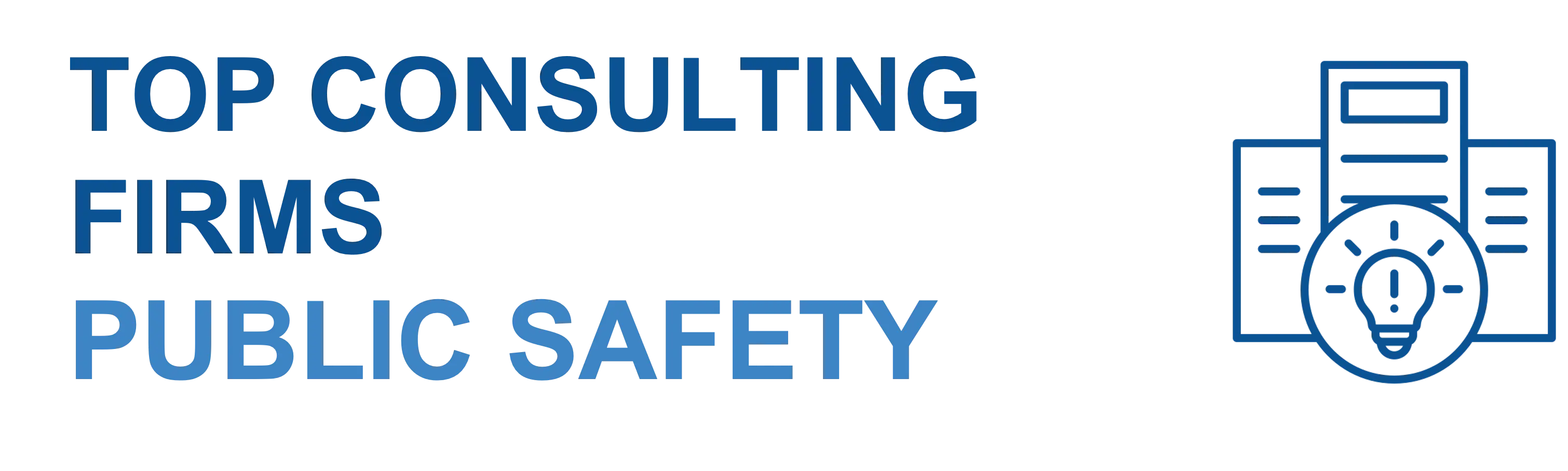 Top Public Safety Consulting Firms