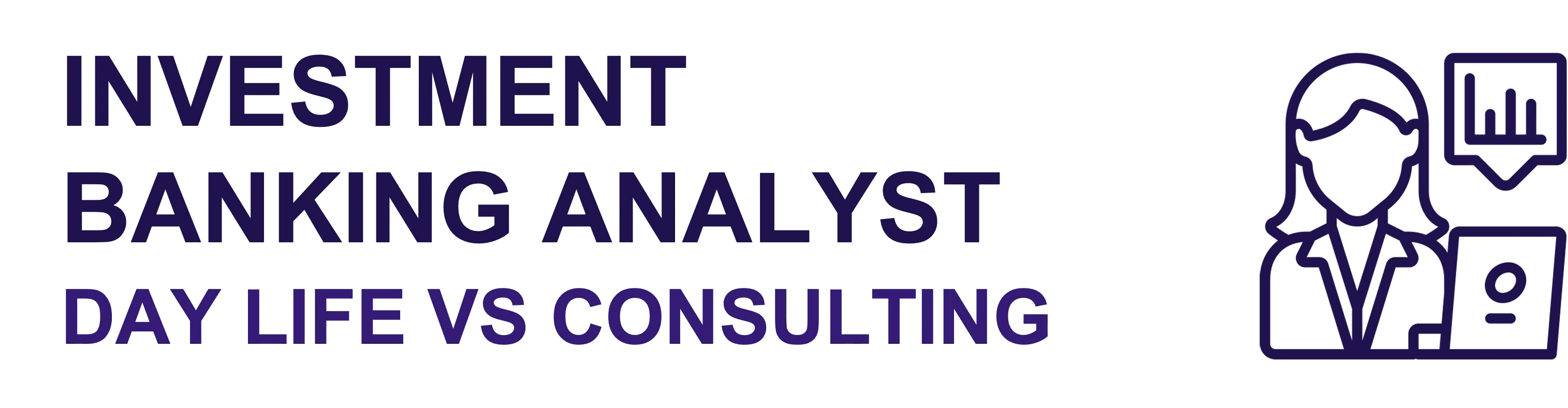 Investment Banking Analyst: A Day in the Life vs. Consulting